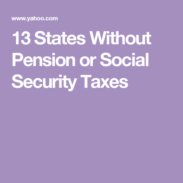 13 States Without Pension or Social Security Taxes
