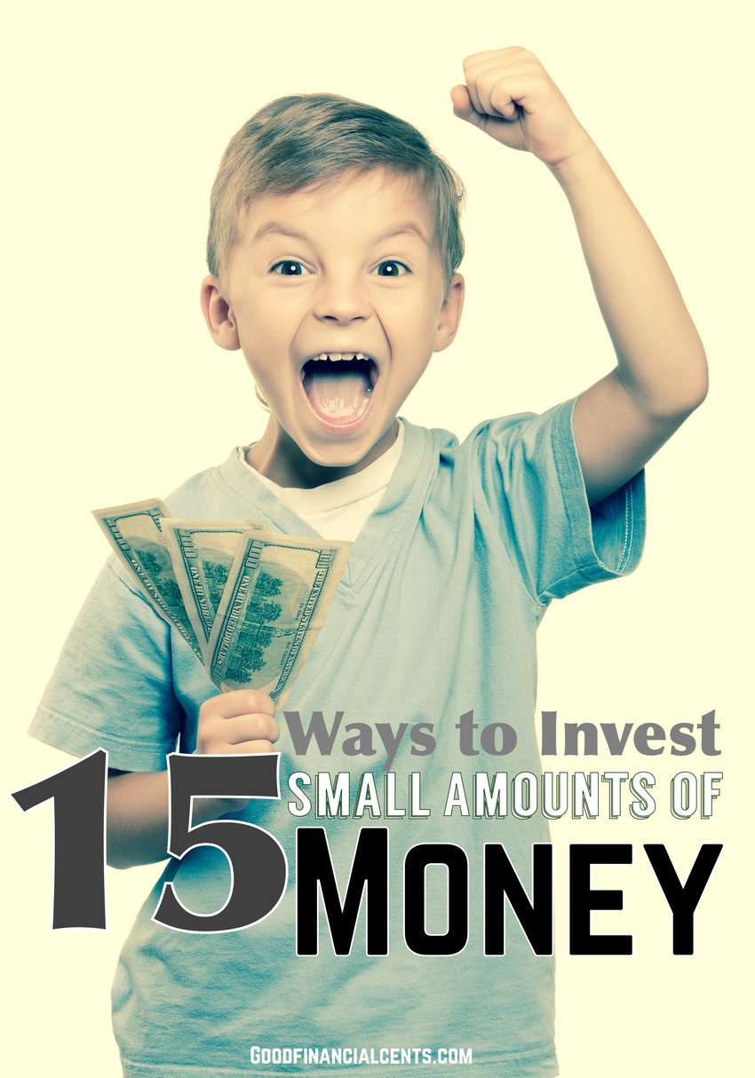 15 Ways To Invest Small Amounts Of Money (and turn it into ...