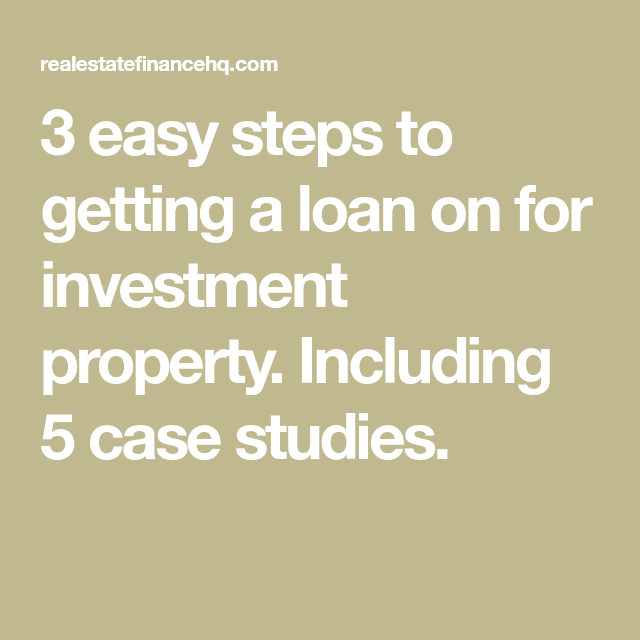 3 easy steps to getting a loan on for investment property. Including 5 ...
