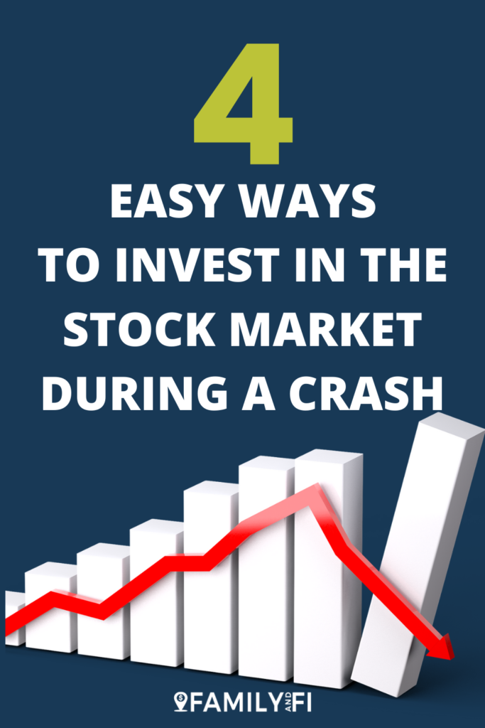 4 Easy Ways to Invest in the Stock Market During a Crash  Family and FI