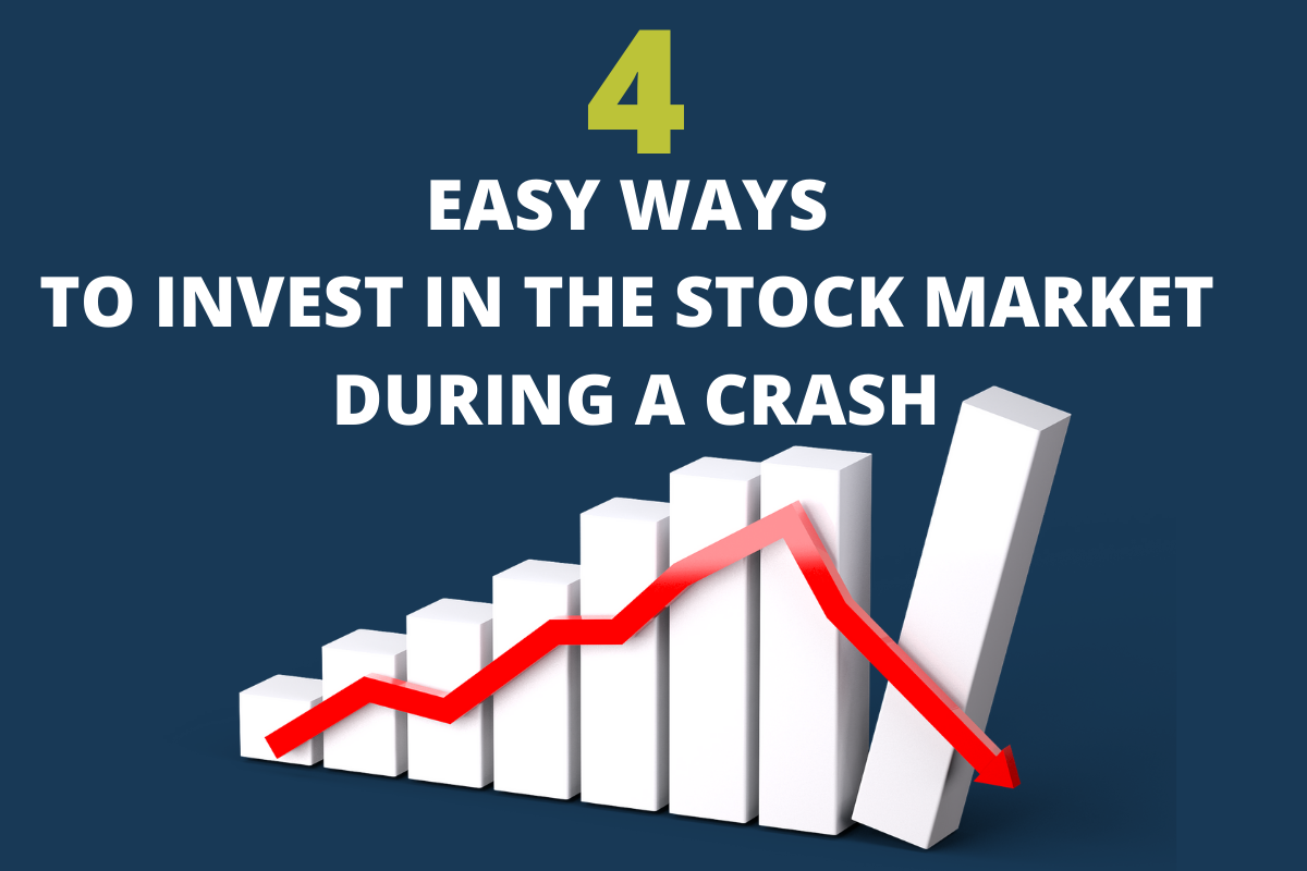 4 Easy Ways to Invest in the Stock Market During a Crash ...