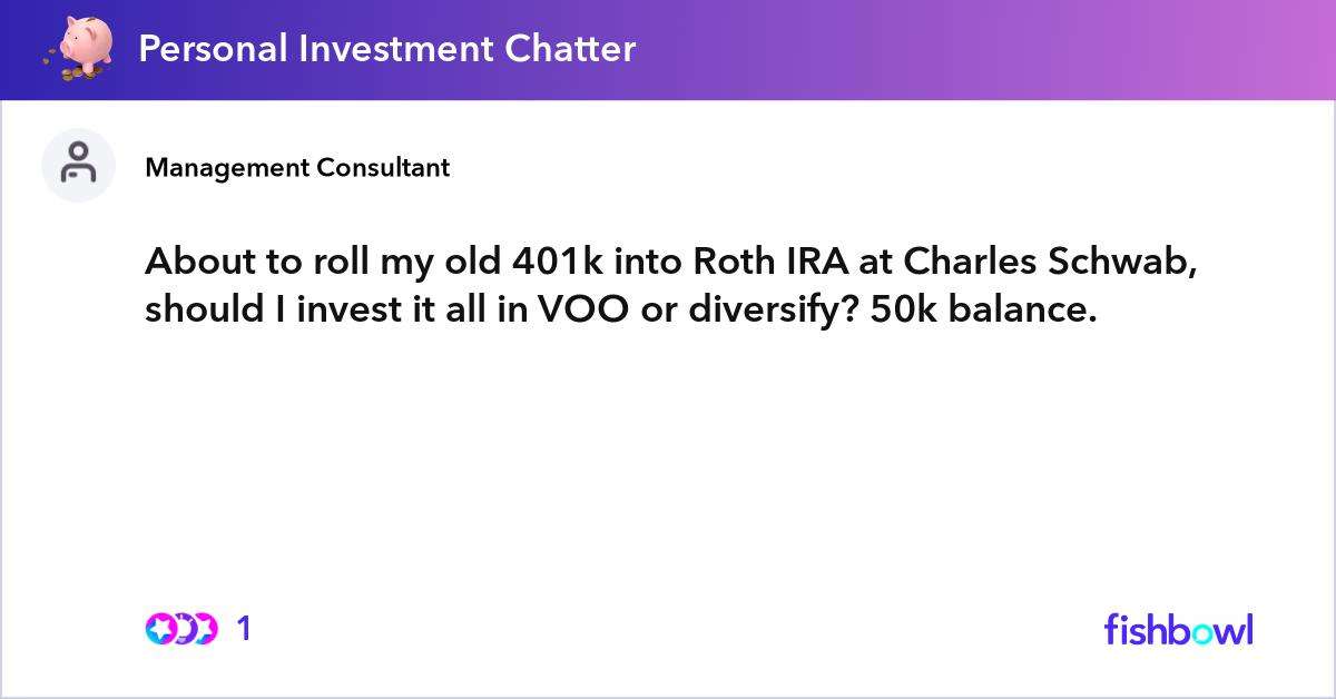 About to roll my old 401k into Roth IRA at Charles Schwab, should I ...