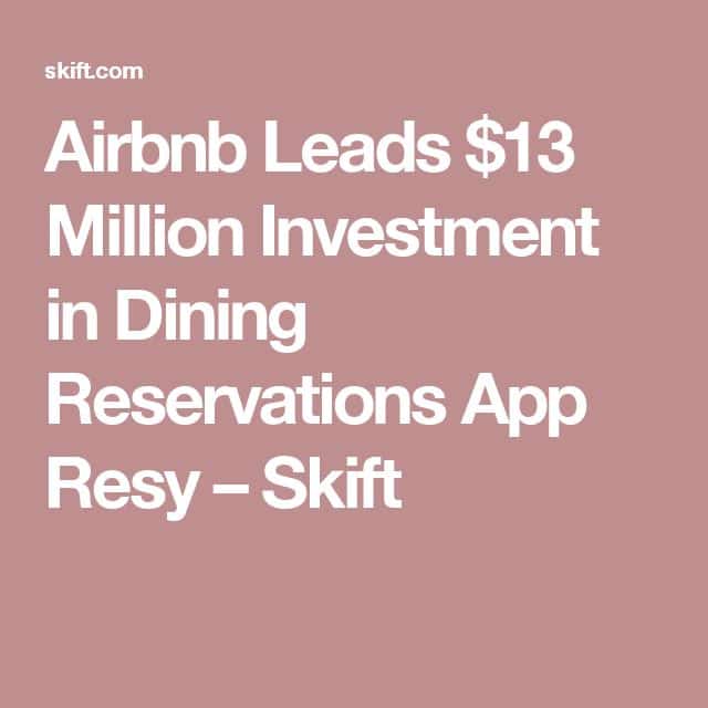 Airbnb Leads $13 Million Investment in Dining Reservations App Resy ...