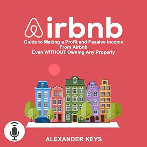 Amazon.com: Airbnb: How to Make a Six Figure Income Without Owning Any ...
