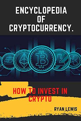 Amazon.com: ENCYCLOPEDIA OF CRYPTOCURRENCY.: HOW TO INVEST ...