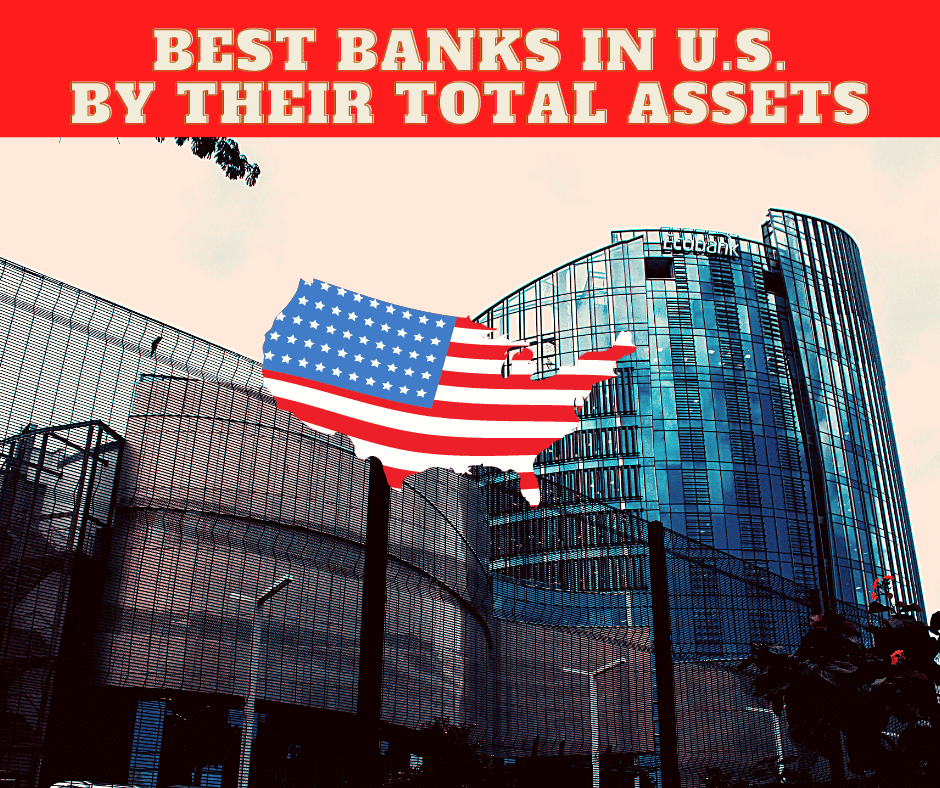 Best Banks In United States By Assets As Of 2021