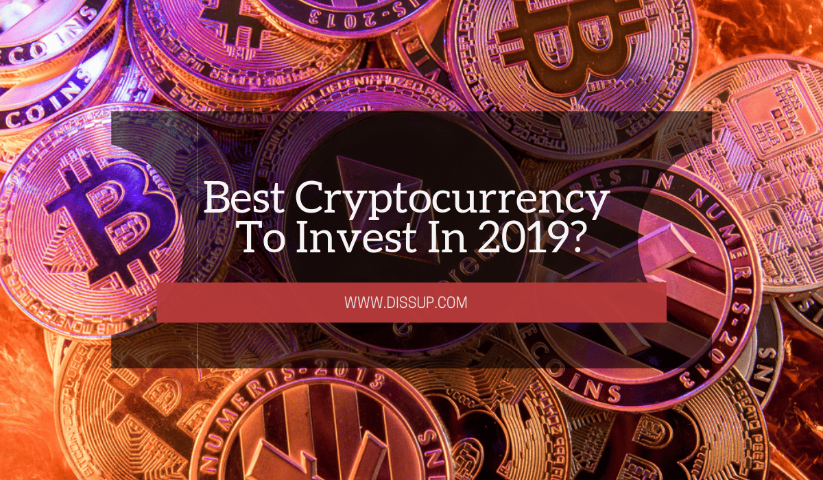 Best Cryptocurrency To Invest In 2019?