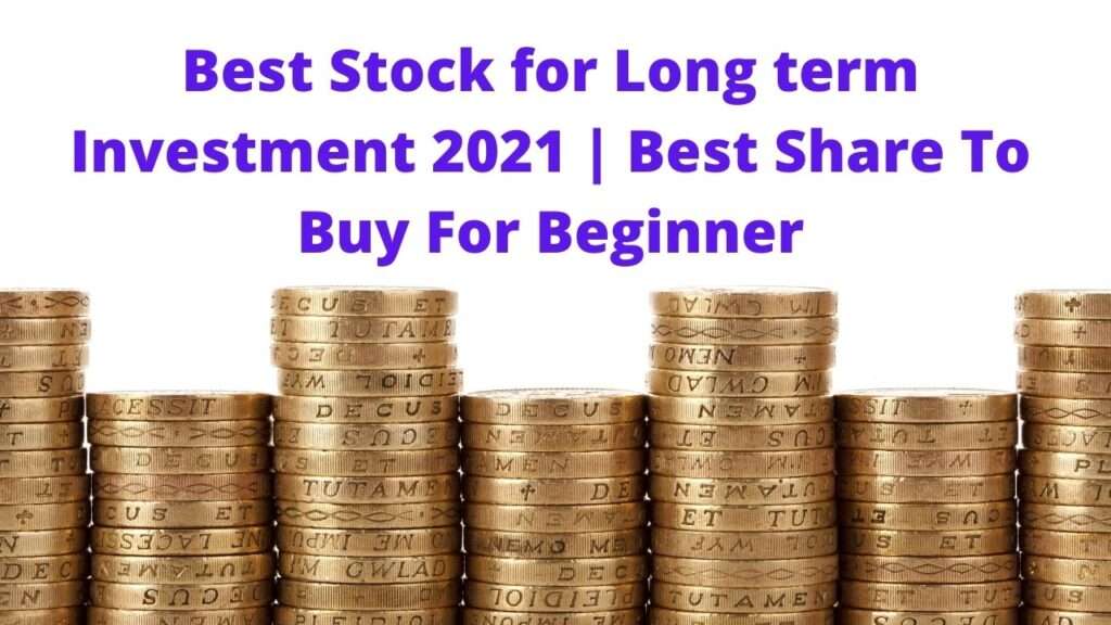 Best Stock for Long term Investment 2021
