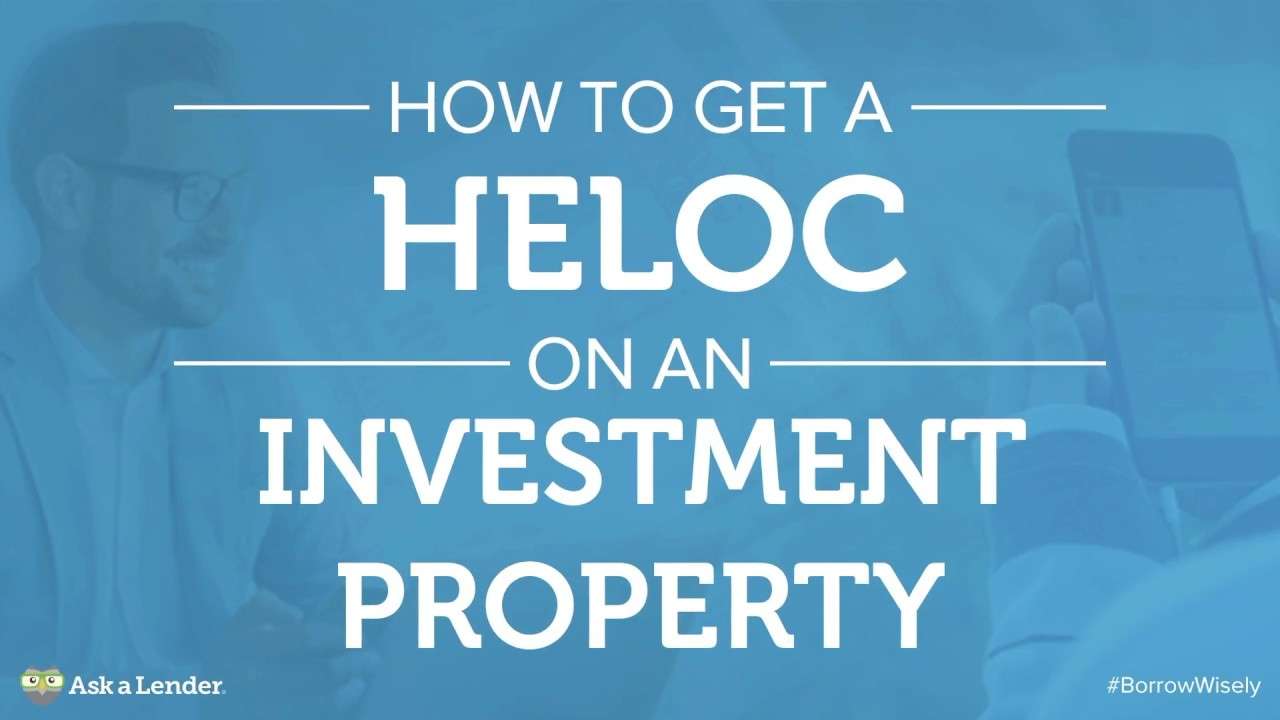 Can I Take A Heloc On An Investment Property