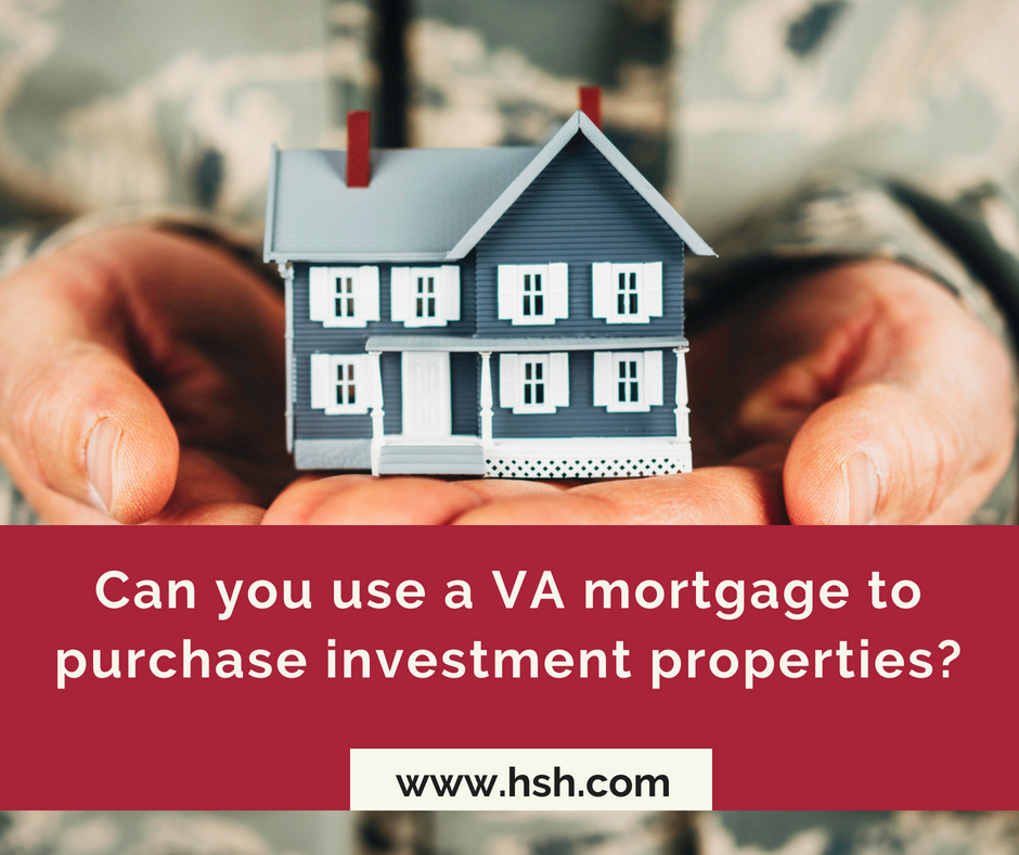 Can I use a VA mortgage to purchase investment properties?