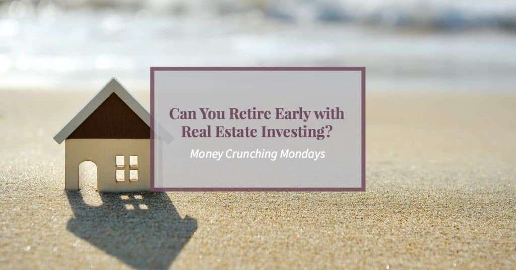 Can you retire early with real estate investing? Learn the ...