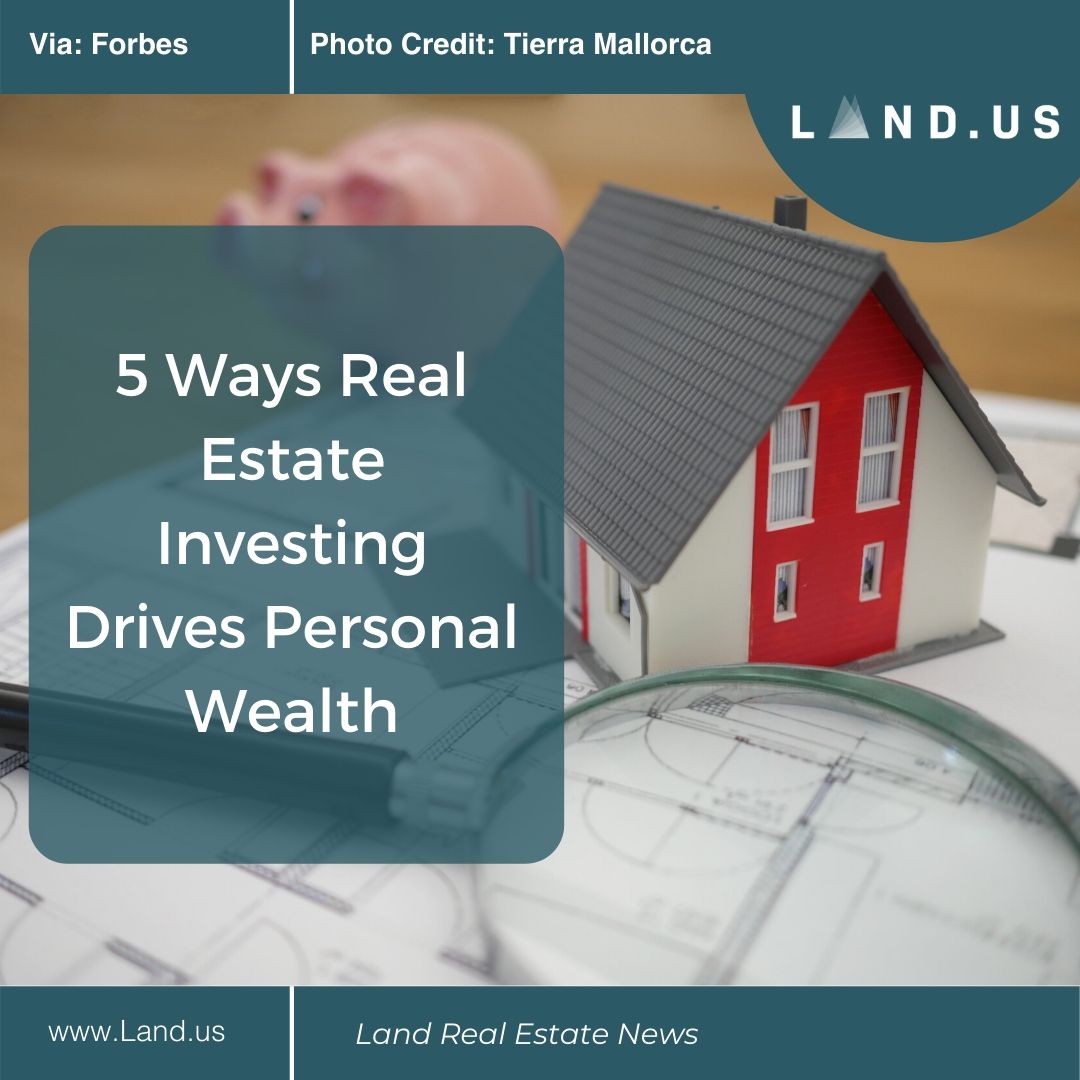 Five Ways Real Estate Investing Drives Personal Wealth