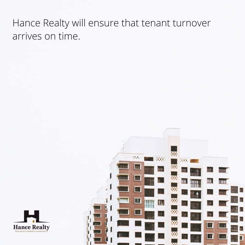 Hance Realty will ensure that tenant turnover arrives on time. We are ...