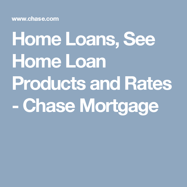 Home Loans, See Home Loan Products and Rates