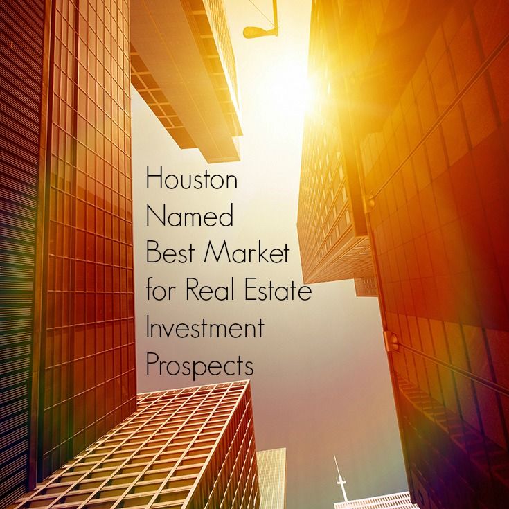 Houston named best market for real estate investment prospects