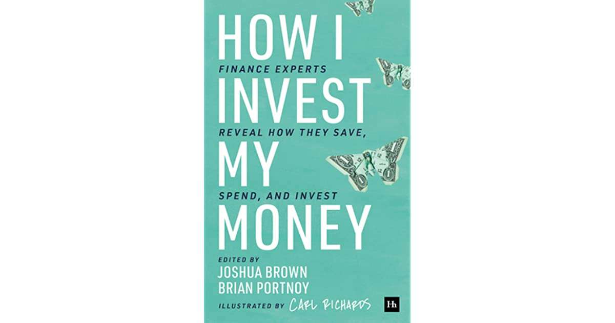 How I Invest My Money: Finance Experts Reveal How They Save, Spend, and ...