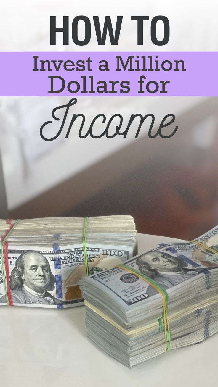How to Invest a Million Dollars for Income