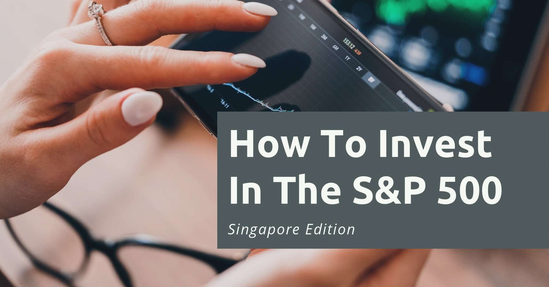 How To Invest In The S& P 500 (Singapore Edition ...