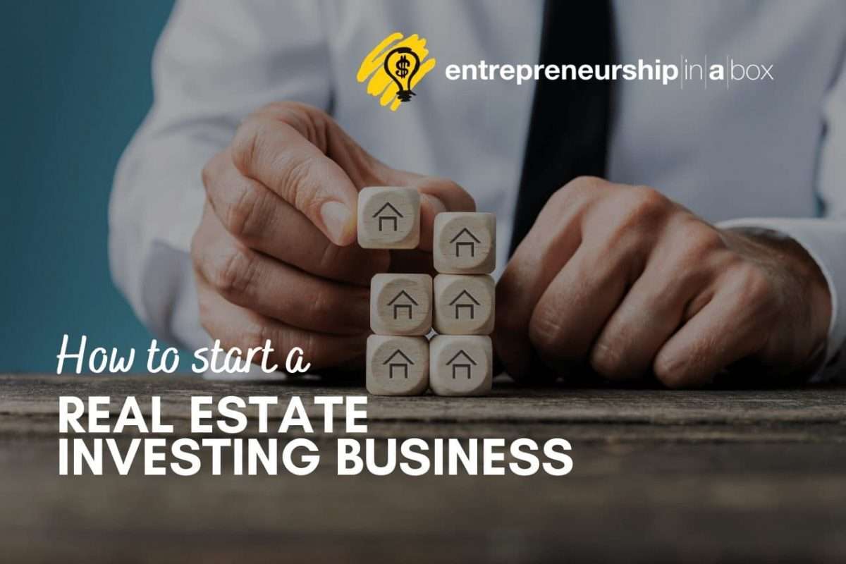 How To Start A Real Estate Investing Business