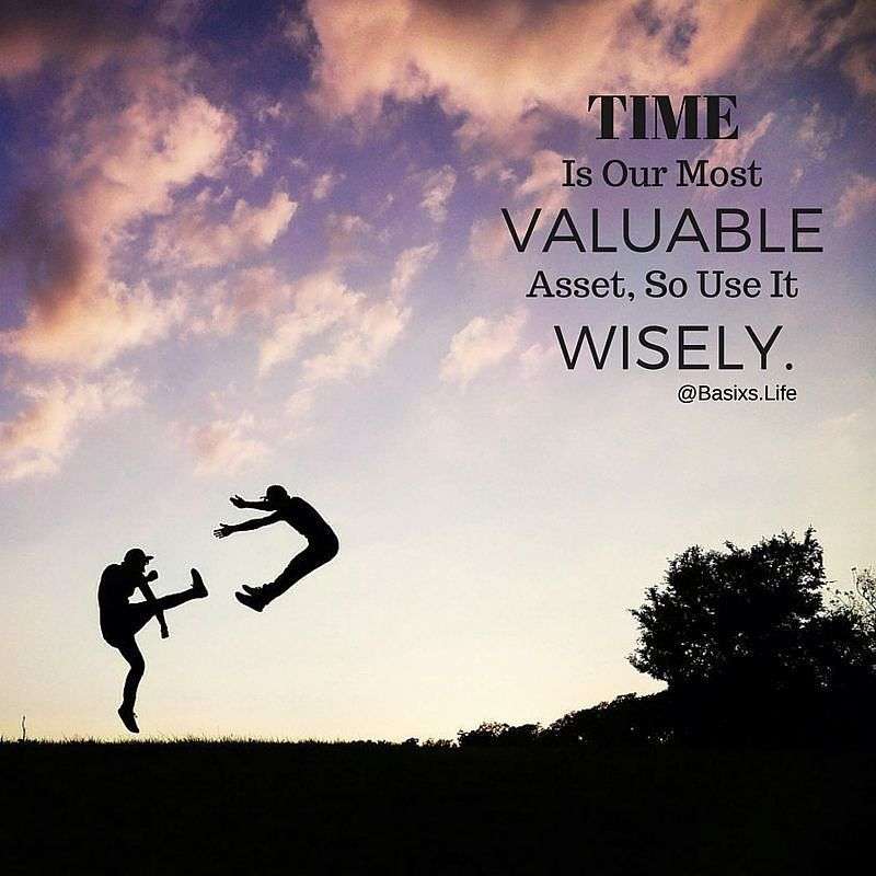 Invest your time in to the people things and experiences that add value ...