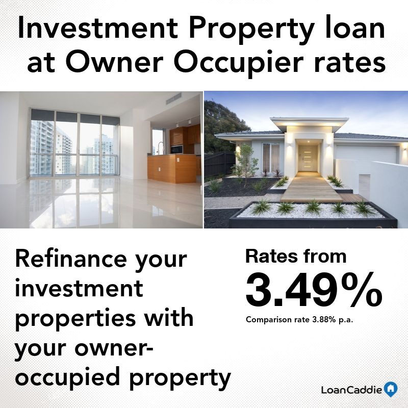 Investment Property loans at Owner Occupier rates