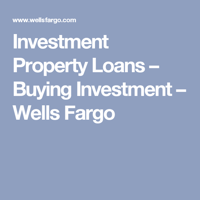 Investment Property Loans  Buying Investment  Wells Fargo ...