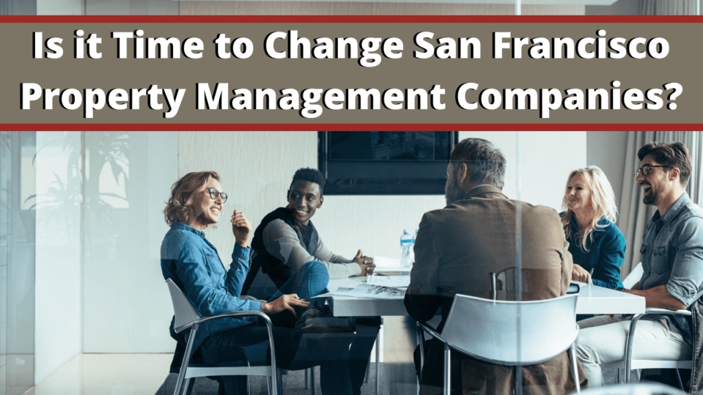 Is it Time to Change San Francisco Property Management Companies?