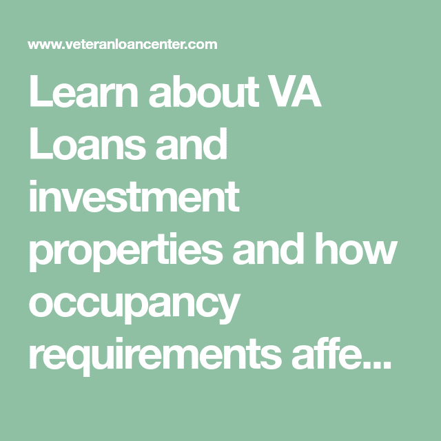 Learn about VA Loans and investment properties and how occupancy ...