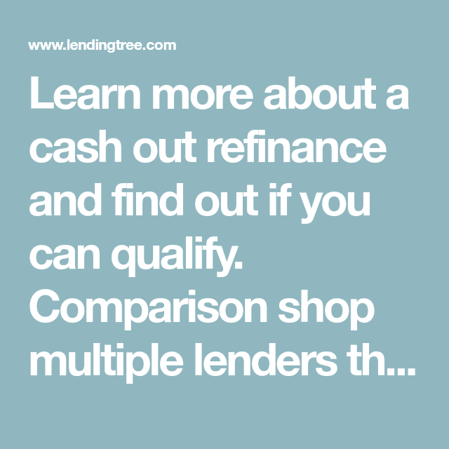 Learn more about a cash out refinance and find out if you can qualify ...