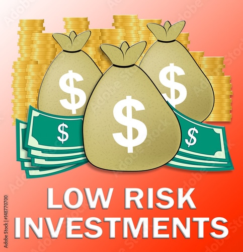 Low Risk Investments Means Safe Investing 3d Illustration: comprar esta ...