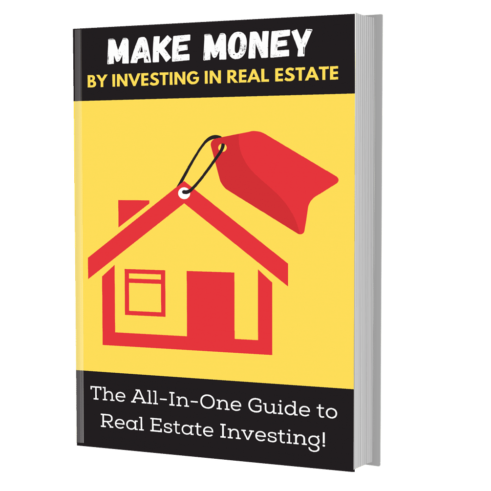 Make Money By Investing In Real Estate: An All