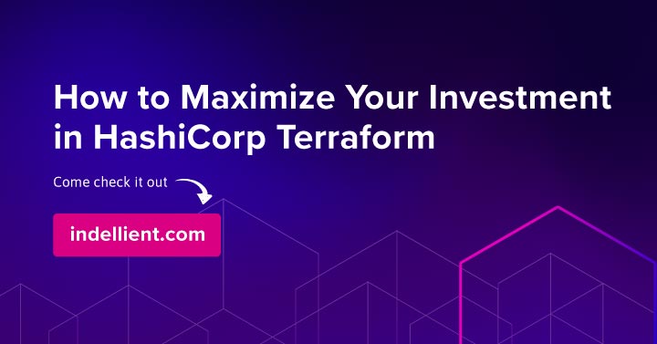 Maximize Investment with HashiCorp Terraform