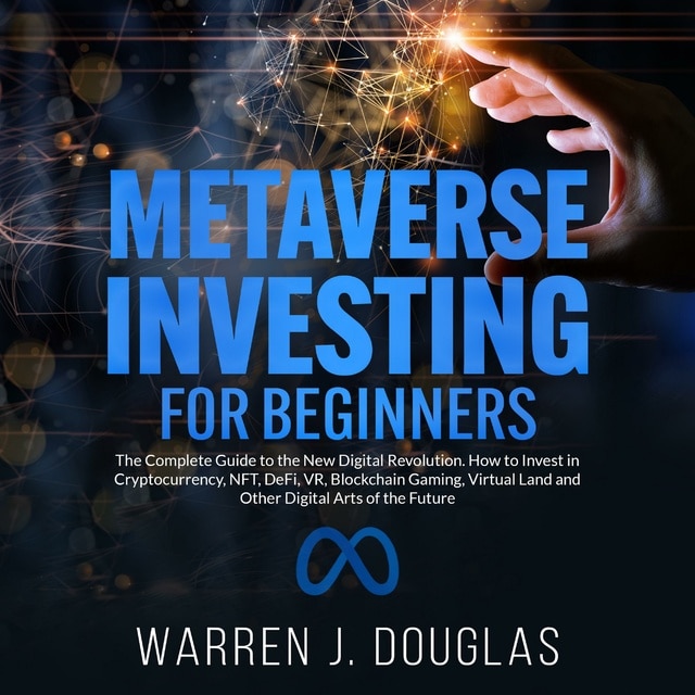 Metaverse Investing for Beginners: The Complete Guide to the New ...