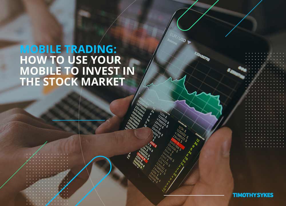 Mobile Trading: How To Use Your Mobile To Invest in The ...