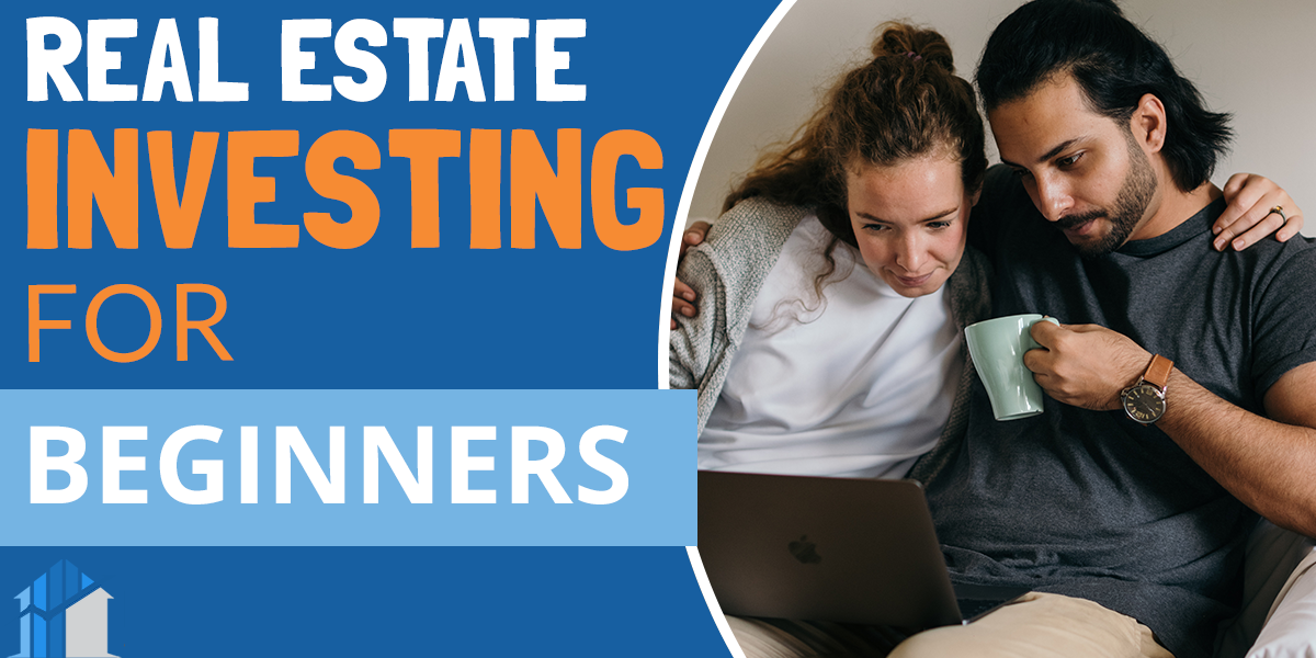 Real Estate Investing for Beginners: Learn to Get Started