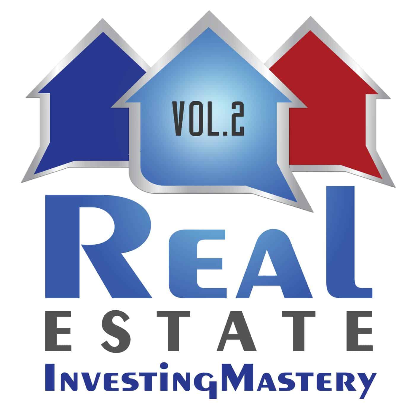 Real Estate Investing Mastery Podcast Volume 2