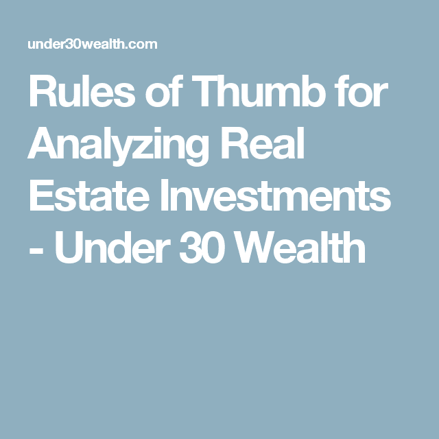 Rules of Thumb for Analyzing Real Estate Investments