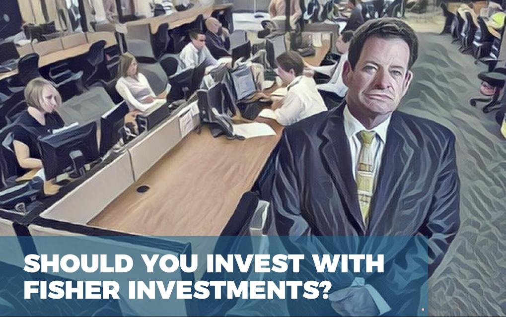 Should You invest With Fisher Investments?