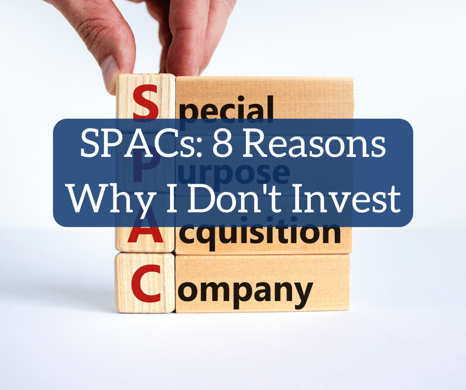 Special Purpose Acquisition Companies: 8 Reasons Why I Don