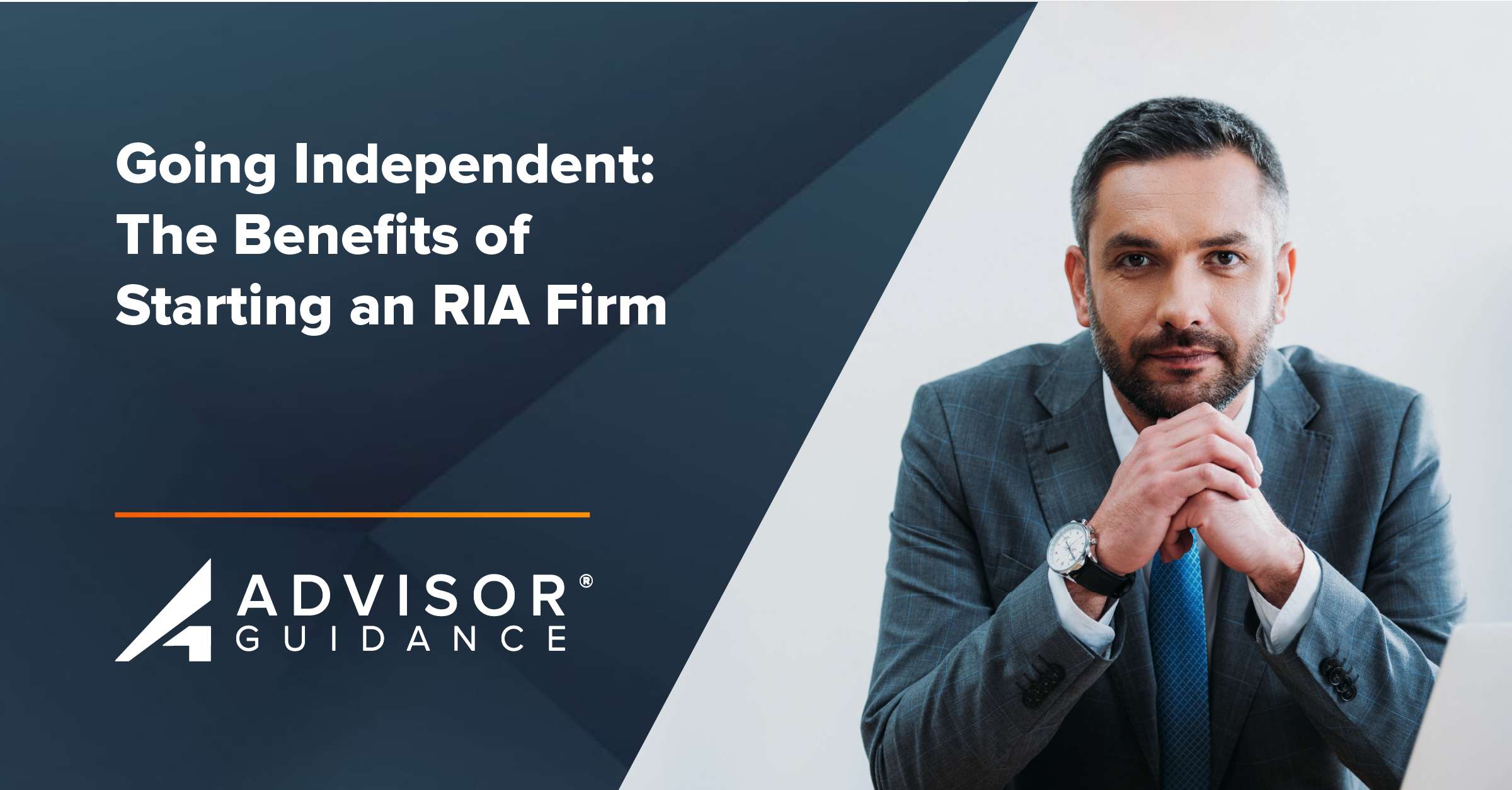 The Benefits of Starting an RIA Firm for Investment Advisors