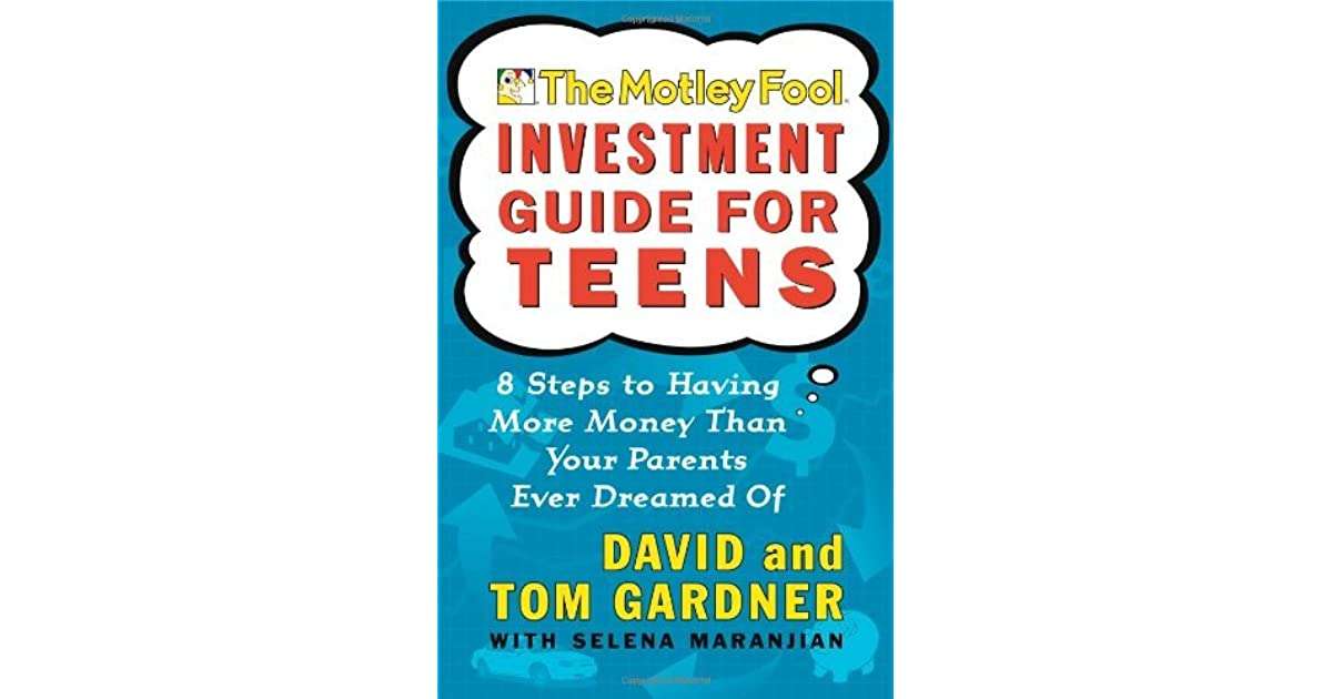 The Motley Fool Investment Guide for Teens: 8 Steps to ...