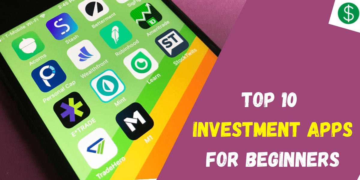 Top 10 Investment Apps For Beginners