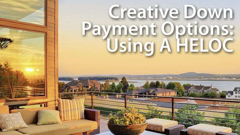 Using A Home Equity Line As Your Down Payment