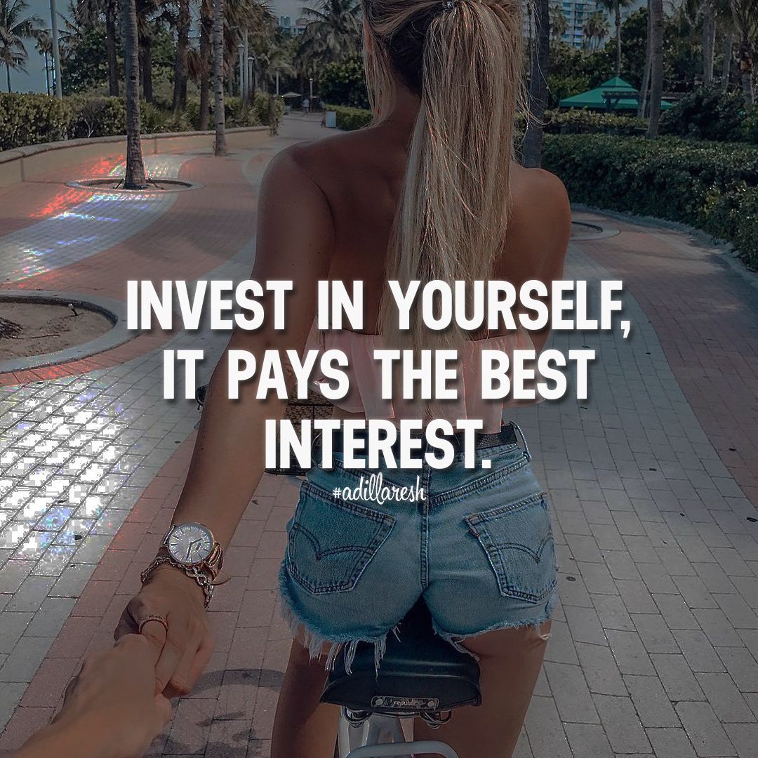 Via @adillaresh Invest in yourself, it pays the best interest. Like ...