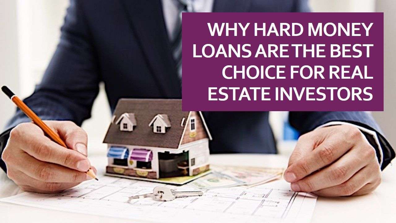 Why Hard Money Loans Are The Best Choice For Real Estate ...