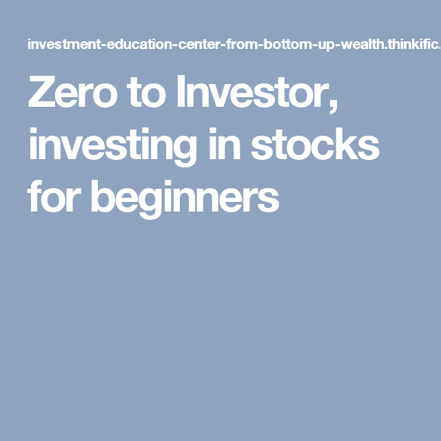 Zero to Investor, investing in stocks for beginners